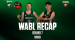 WABL Recap – Round 7!