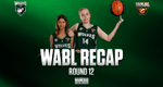 WABL Recap – Round 12!